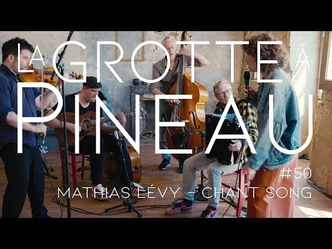 Mathias Lévy - Chant Song - Live@ La Grotte à Pineau